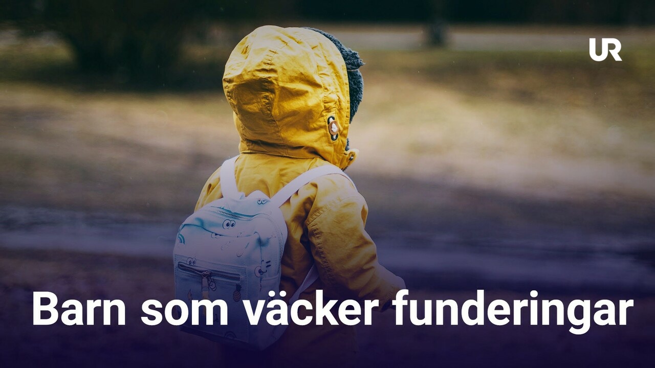 UR Samtiden Se barnet i förskolan Barn som väcker funderingar UR Play