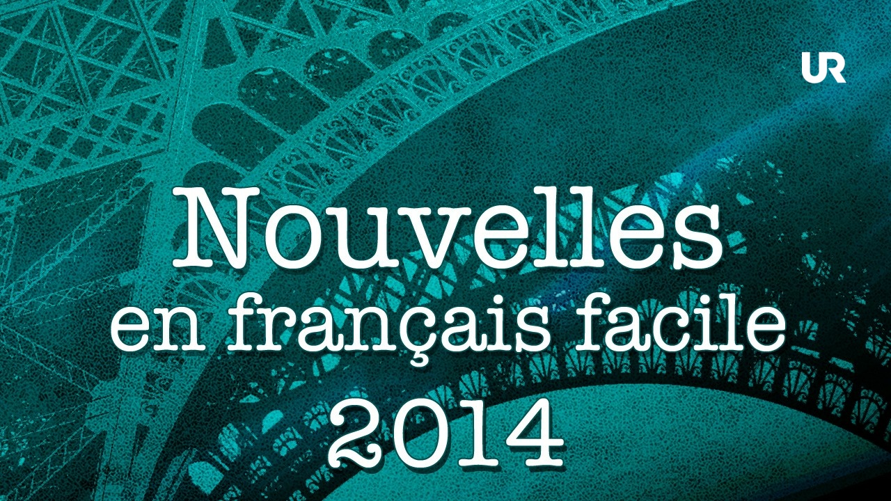 Nouvelles en français facile 20140412 UR Play