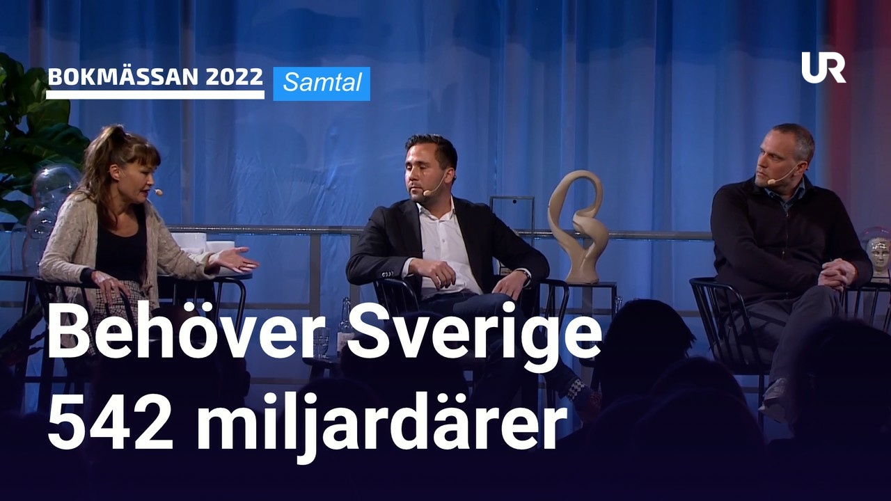 Bokmässan 2022 Behöver Sverige 542 miljardärer? UR Play