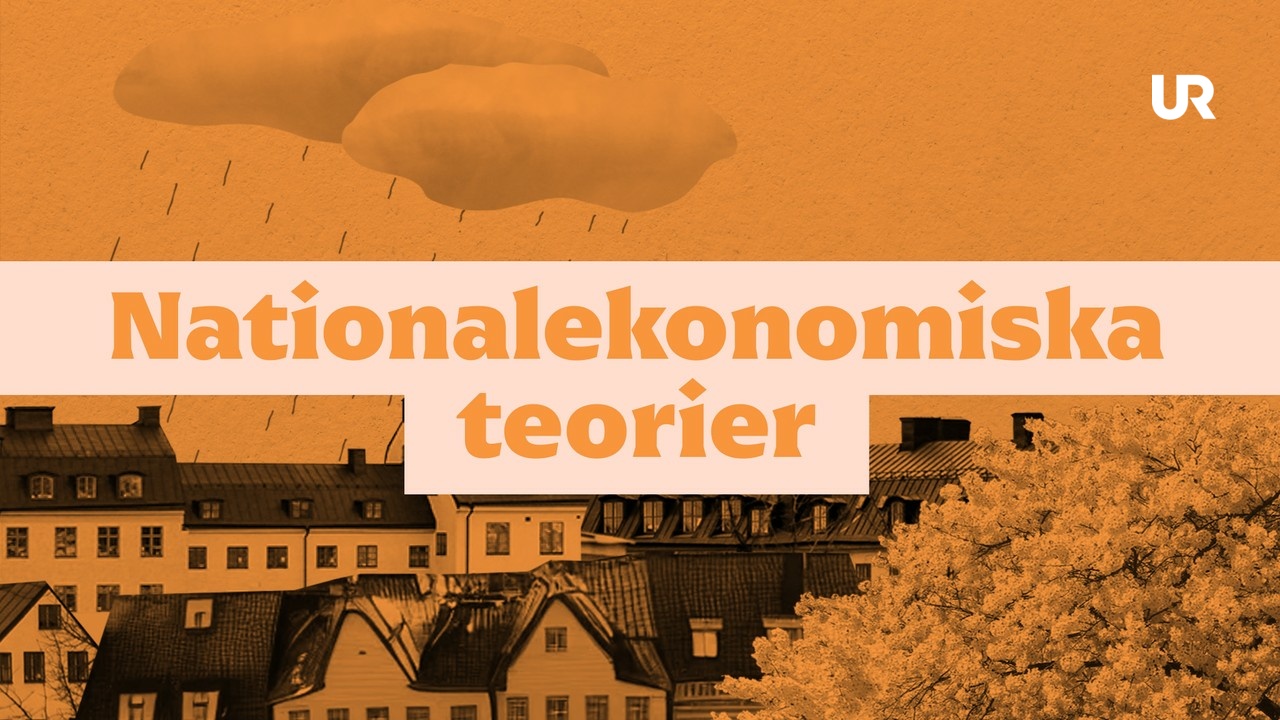 Samhällskunskap Förklarad: Nationalekonomiska Teorier | UR Play