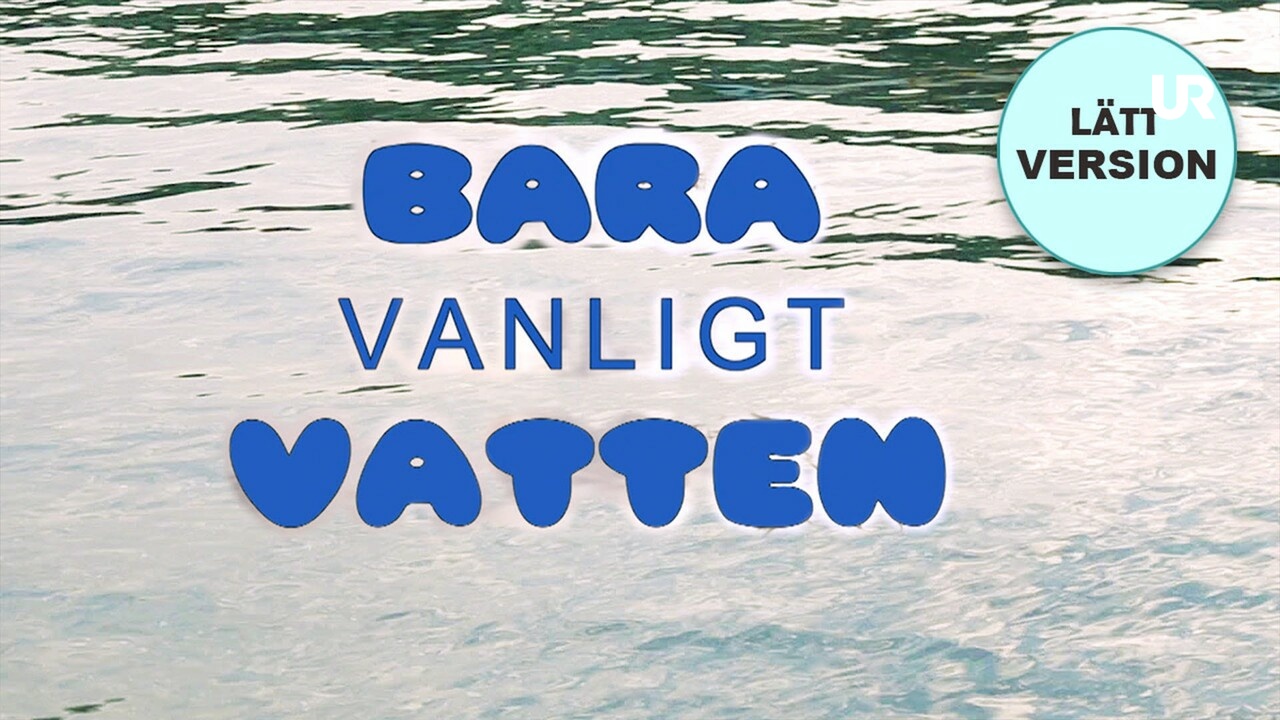 LĂ€rarhandledning - Bara vanligt vatten â lĂ€tt version